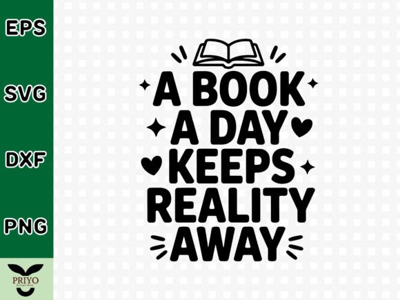 A Book a Day Keeps Reality Away SVG for Crafts and Graphics