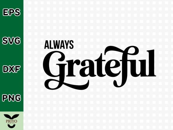 Always Grateful SVG: A Versatile Graphics Asset for Crafts
