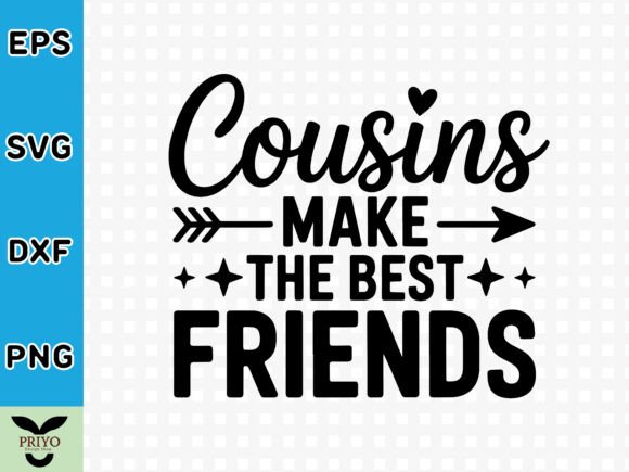 Cousins Make the Best Friends SVG: A Graphics Gem for Crafts