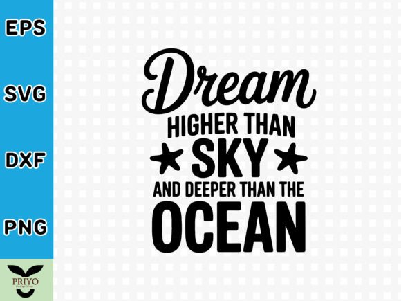 Dream Higher Than the Sky and Deeper SVG: A Graphics Must-Have for Crafts