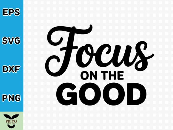 Focus on the Good SVG: A Versatile Graphics Asset for Crafts