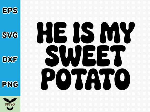 He is My Sweet Potato SVG: A Charming Graphics Asset for Crafts