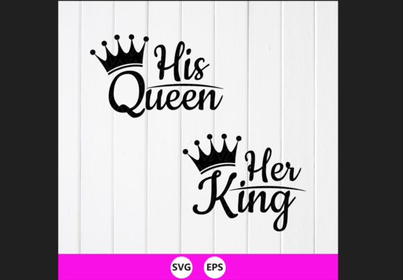 His Queen Her King SVG: A Versatile Graphics Asset for Crafts
