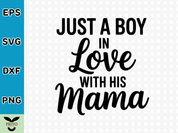 Just a Boy in Love with His Mama SVG: A Versatile Graphics Craft