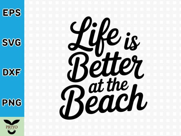 Life is Better at the Beach SVG for Creative Crafts