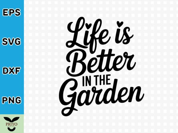Life is Better in the Garden SVG for Creative Crafts