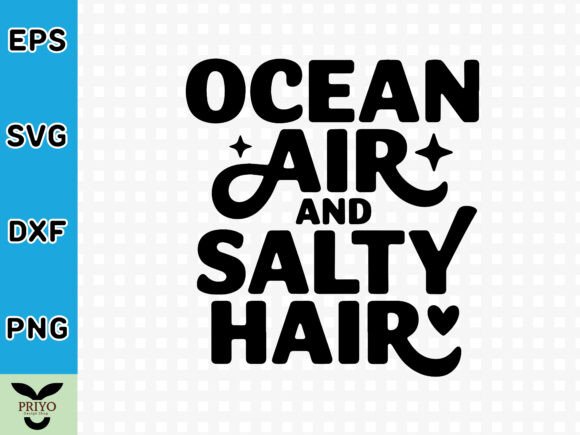 Ocean Air and Salty Hair SVG: A Versatile Graphics Asset for Crafts