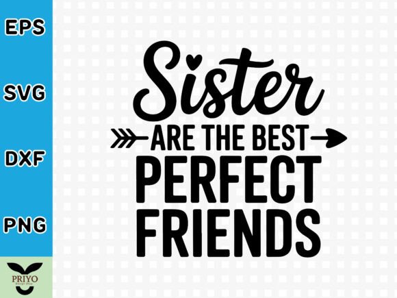 Perfect for Local Brands: Sister Are the Perfect Best Friends SVG