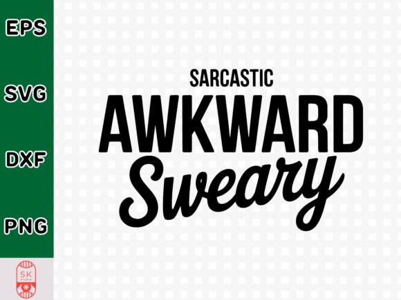 Review: Sarcastic Awkward Sweary Svg for Creative Graphics