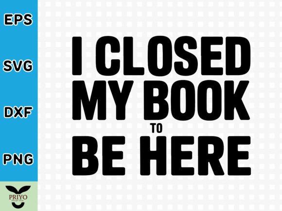 Reviewing I Closed My Book to Be Here SVG for Graphics and Crafts