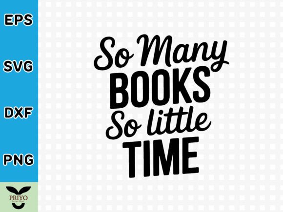 So Many Books so Little Time SVG: A Crafty Graphic for Publishers