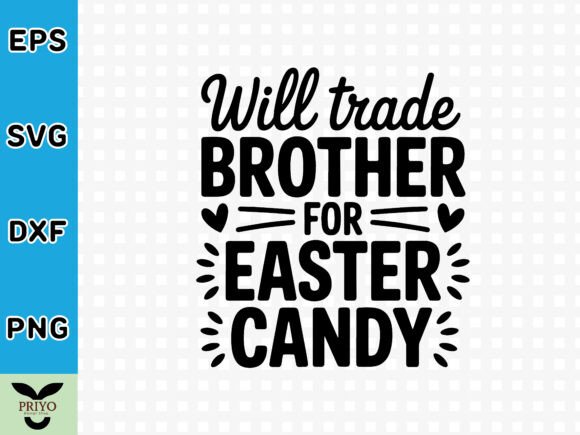 Will Trade Brother for Easter Candy SVG: A Crafty Graphics Delight